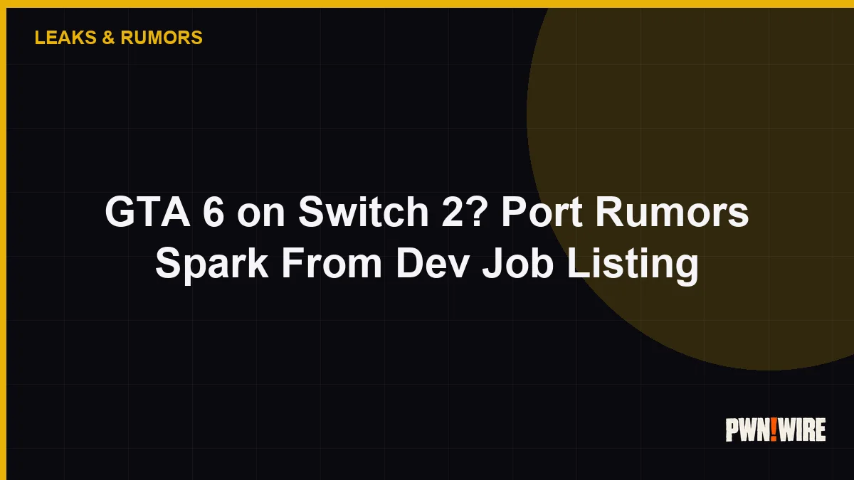 GTA 6 on Switch 2? Port Rumors Spark From Dev Job Listing